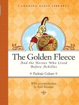 cover image of The Golden Fleece and the Heroes Who Lived Before Achilles